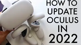 How To Update Oculus Quest 2! (2022)