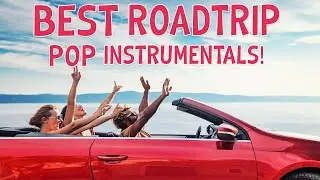 Best Roadtrip Pop Instrumentals | 3+ Hour Mix 🚗🎶