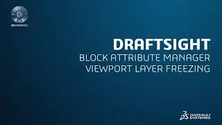 DraftSight - Block Attribute Manager and Viewport Layer Freeze