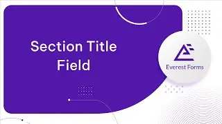 Section Title Field: Advanced Form Fields