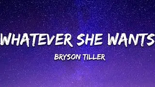 Bryson Tiller - Whatever She Wants (Lyrics)