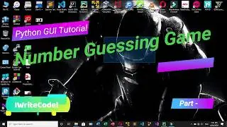 Creating Number Guessing Game in Python - Part 1 GUI