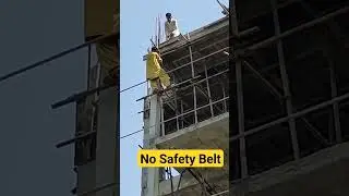 Labour working without safety, No Safety belt , high life Risk