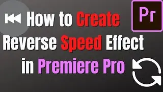 How to Reverse Speed/Video in Premiere Pro CC | Reverse effect Tutorial