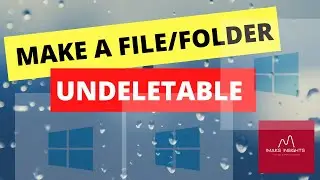 How to Make Folder Or File Undeletable in Windows | Super Easy