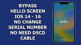 Bypass Hello Screen i0S 13 - 16 No Need change Serial Number without DCSD cable