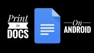 How To Print In Google Docs On Android