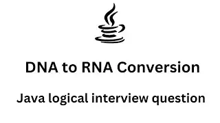 Java logical interview question | DNA to RNA Conversion codewars java solution