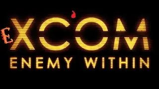 XCOM - Enemy Within. Прохождение #40. Грузовик Экзальт с секретным оружием.