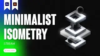 MINIMALIST ISOMETRY IN ADOBE ILLUSTRATOR & AFTER EFFECTS. STREAM