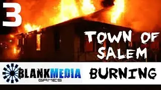 Town of Salem Burning (Part 3 of 4?)