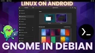 Termux X11: How to install GNOME Desktop in Debian (ANDROID) - Linux on Android - No Root
