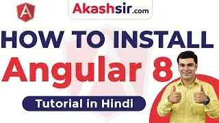 How to Install Angular 8 | Hello World  Angular Tutorial Hindi