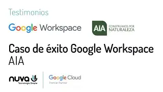 Caso de éxito Google Workspace (antes G Suite) en AIA con Nuva SAS