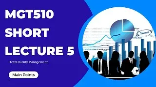 MGT510 Short Lecture 5
