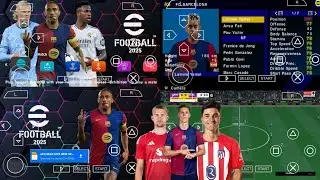 EFOOTBALL PES 2025 PPSSPP Full Update Transfers & Kits 2024/25 Real Faces Camara PS5 English Version