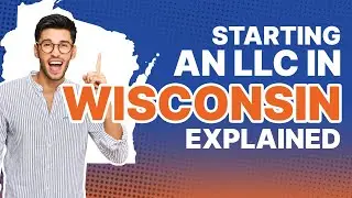 How to Start an LLC in Wisconsin in 2024