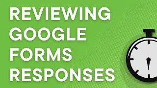 How to review Google Forms responses, step by step