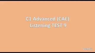 C1 Advanced (CAE) Listening Test 9  with answers