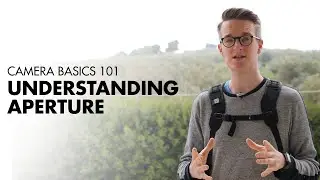 Understanding Aperture - Camera Basics 101