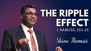 The Ripple Effect: The Cost of Disobedience | 1 Samuel 13:1-15 | Shine Thomas | City Harvest AG