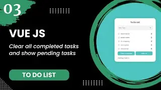 Vue JS #3 - Clear all completed tasks and show pending tasks