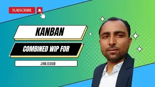 Kanban Combined WIP for Jira Cloud | Jira Kanban Board | Jira Cloud