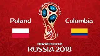 Poland vs. Colombia National Anthems (World Cup 2018)