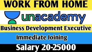 Unacademy Hiring||Work From Home|| BDE 
