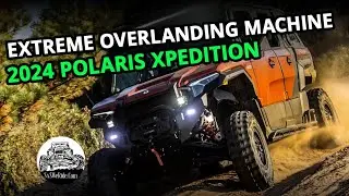 2024 Polaris Xpedition - Extreme Overlanding UTV