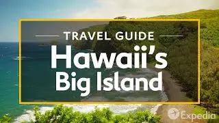 Hawaiis Big Island Vacation Travel Guide | Expedia