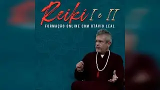 Reiki I e II - Humani Amor, Vale a Pena?