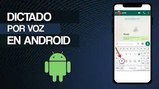 Cómo Activar DICTADO por VOZ en Android y WhatsApp - Escribir con la Voz