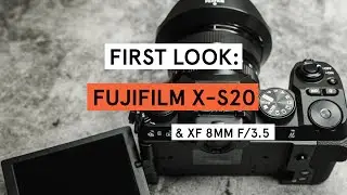 First Look: FUJIFILM X-S20 & FUJINON XF 8mm f/3.5
