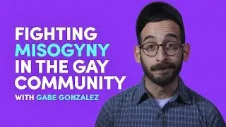 Fighting Misogyny In The Gay Community