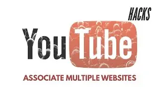 How to Associate Multiple Websites with Your Youtube Account