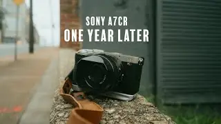 Sony a7CR - One Year Later Review