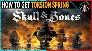 How to Get Torsion Spring - Skull and Bones