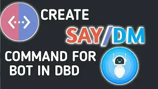 Create Say And Dm User Command For Discord Bot in Discord Bot Designer | DBD AND MORE