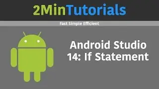 Android Studio Tutorials In 2 Minutes - 14 - If Statement