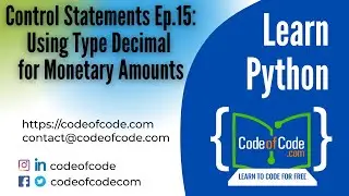 Learn Python | Control Statements Ep.15: Using Type Decimal for Monetary Amounts | CodeOfCode