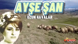 Ayşe Şan - Uzun Havalar-Hewar Hewar -Dertli Acıklı Stranlar -Köy Manzaralı