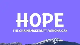 @THECHAINSMOKERS - Hope (Lyrics) ft. @winonaoak