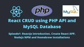 E1-REACT CRUD: ReactJs introduction, Create React APP, NodeJs NPM and Homebrew installations
