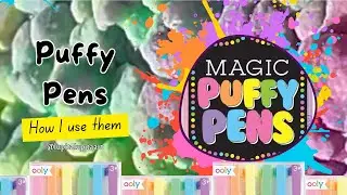 Magic Puffy Pens - How To use them!
