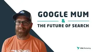 Google MUM& The Future of Search