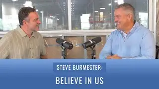 “Steve Burmester: Believe in Us” – The Whole Package, by Premier Packaging