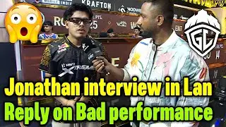 Jonathan again interview in Lan 🔥 Reply on Godlike bad performance 🇮🇳