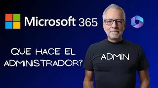 La Tarea del Administrador de Microsoft 365