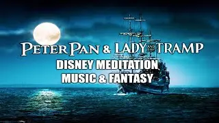 Peter Pan & Lady and the Tramp Music Peter Pan Ride Queue Music Disney Meditation Fantasy 2 HR Loop